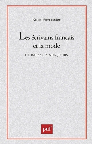 Les Écrivains français et la mode. De Balzac à nos jours