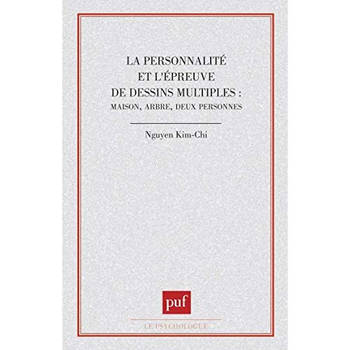 La Personnalité et l'épreuve de dessins multiples. Maison, arbre, deux personnes ...