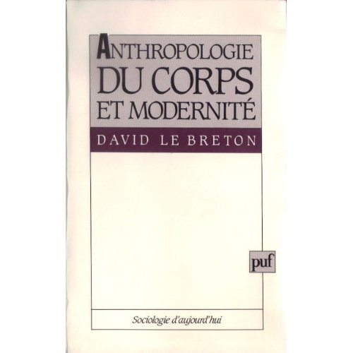 ANTHROPOLOGIE DU CORPS ET MODERNITE