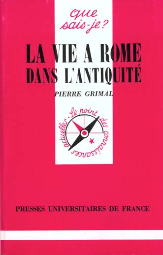 La vie à Rome dans l'Antiquité. 10e édition
