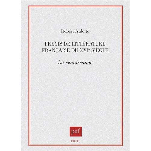 Précis de littérature française du XVIe siècle. La Renaissance