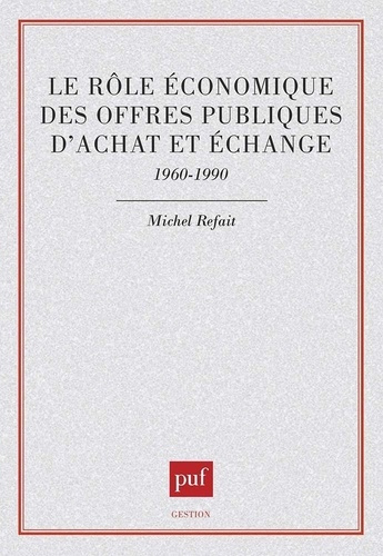 Le rôle économique des offres publiques d'achat et d'échange, 1960-1990