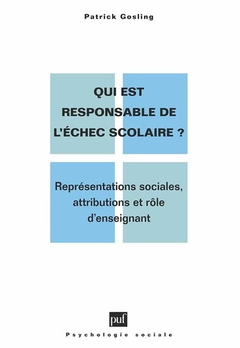 Qui est responsable de l'échec scolaire ?. Représentations sociales, attributions et rôle d'enseigna