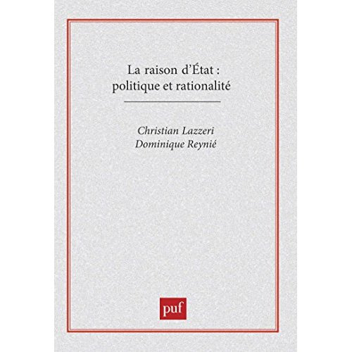 La raison d'Etat. Politique et rationalité
