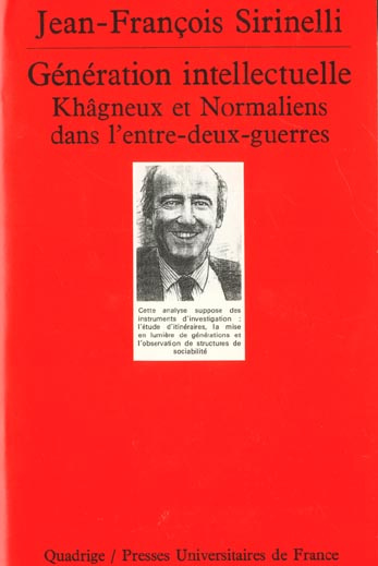Génération intellectuelle. Khâgneux et normaliens dans l'entre-deux-guerres
