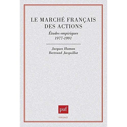 Le marché français des actions. Études empiriques, 1977-1991