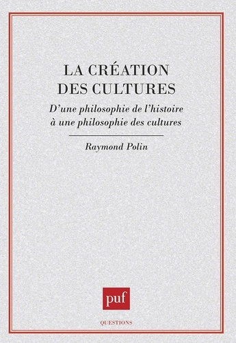 La création des cultes. D'une philosophie de l'histoire à une philosophie des cultures