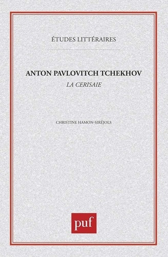 Le Cerisaie, Anton Pavlovitch Tchékhov