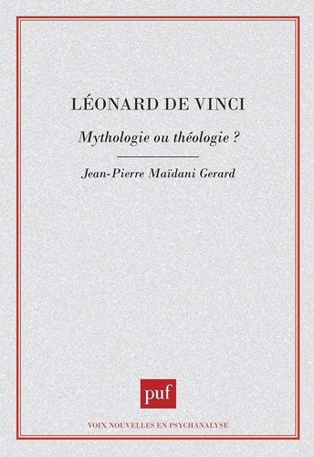 Léonard de Vinci. Mythologie ou théologie ?