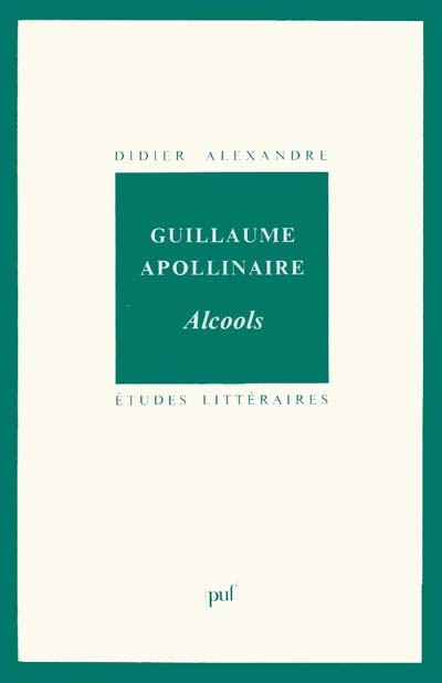 GUILLAUME APOLLINAIRE. Alcools