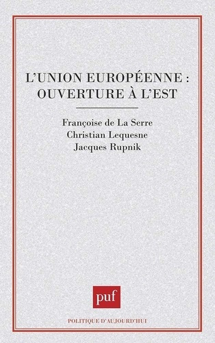 L'UNION EUROPEENNE . OUVERTURE A L'EST ?