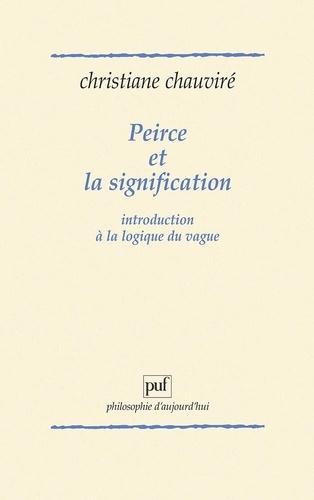 Peirce et la signification. Introduction à la logique du vague