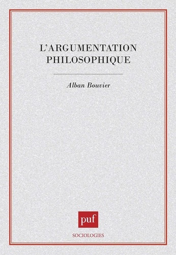 L'argumentation philosophique. Étude de sociologie cognitive