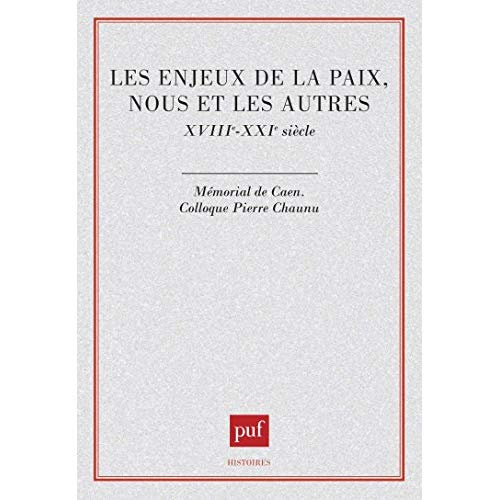 LES ENJEUX DE LA PAIX . NOUS ET LES AUTRES