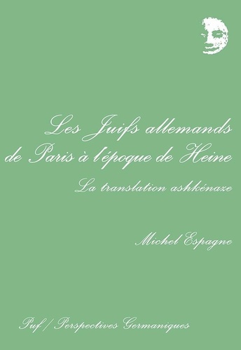Les Juifs allemands de Paris à l'époque de Heine. La translation ashkénaze