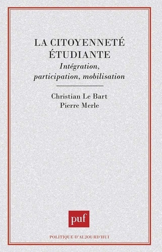 La citoyenneté étudiante. Intégration, participation, mobilisation