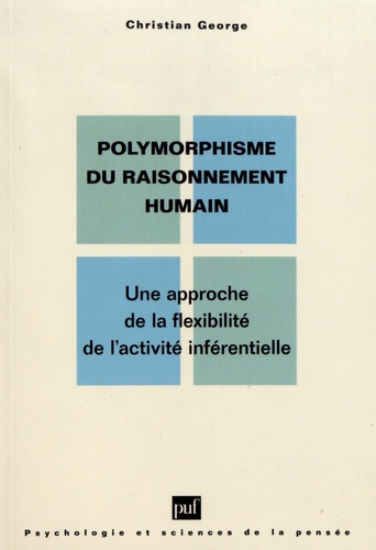 Polymorphisme du raisonnement humain. Une approche de la flexibilité de l'activité inférentielle