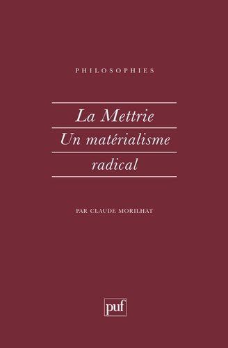 LA METRIE. Un matérialisme radical