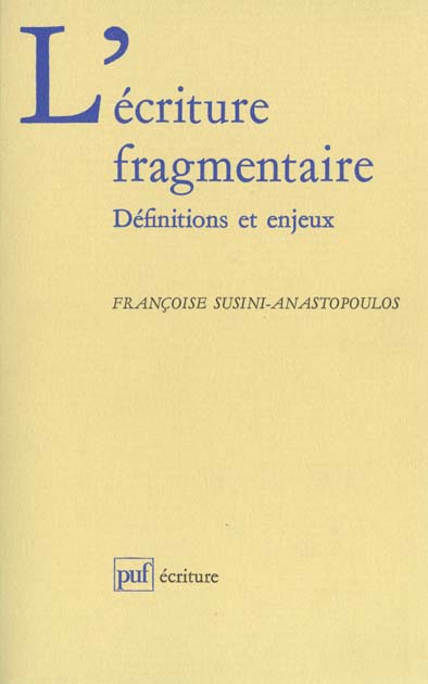 L'ECRITURE FRAGMENTAIRE DEFINITIONS ET ENJEUX
