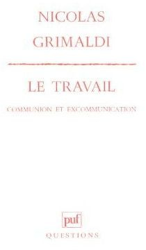 LE TRAVAIL. Communion et excommunication