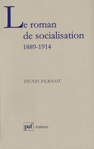 Le roman de socialisation. 1889-1914