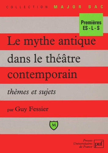 LE MYTHE ANTIQUE DANS LE THEATRE CONTEMPORAIN. Thèmes et sujets