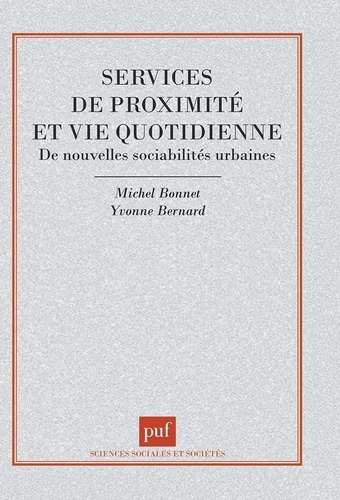 SERVICES DE PROXIMITE ET VIE QUOTIDIENNE. De nouvelles sociabilités urbaines