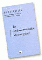 LA PROFESSIONNALISATION DES ENSEIGNANTS. Sens et enjeux d'une politique institutionnelle