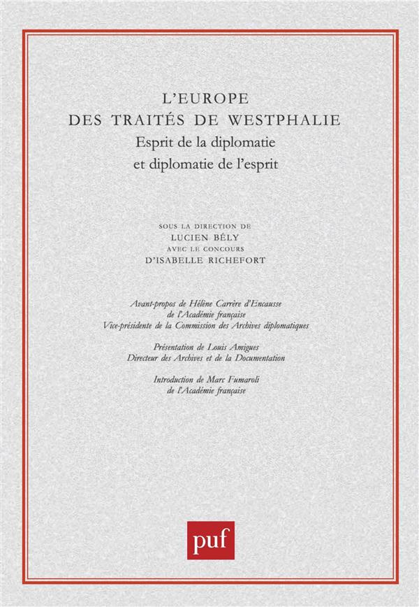 L'Europe des traités de Westphalie. Esprit de la diplomatie et diplomatie de l'esprit