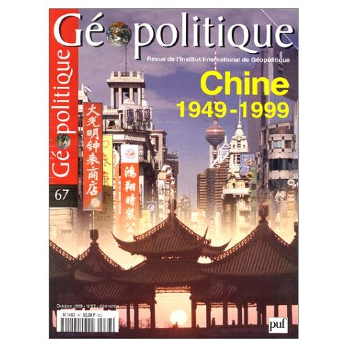 GEOPOLITIQUE N.67 CHINE 1949-1999