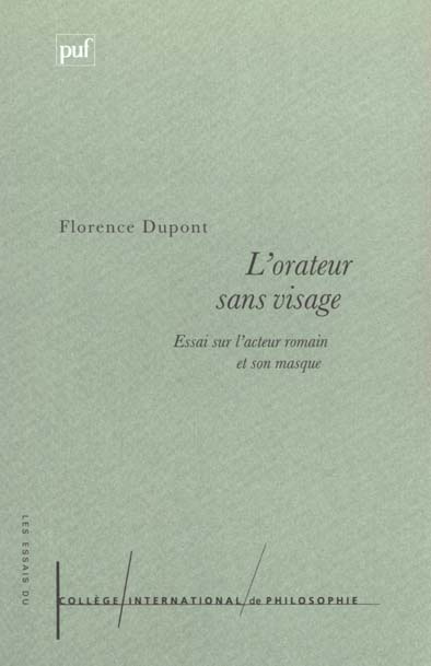L'orateur sans visage. Essai sur l'acteur romain et son masque