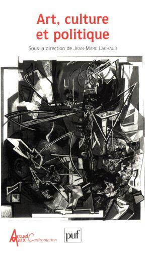 Art, culture et politique. Actes du congrès Marx International II
