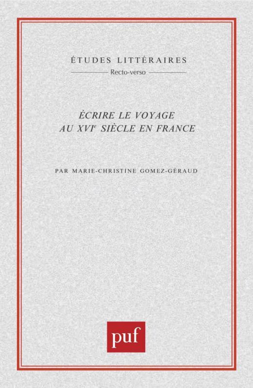 Écrire le voyage au XVIe siècle en France