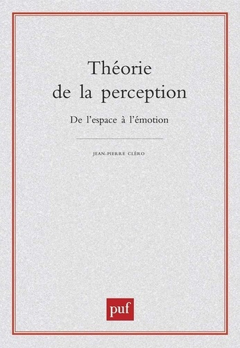 Théorie de la perception. De l'espace à l'émotion