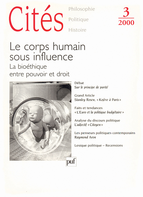 CITES 2000, N 03 - LE CORPS HUMAIN SOUS INFLUENCE : LA BIOETHIQUE ENTRE DROIT ET POUVOIR