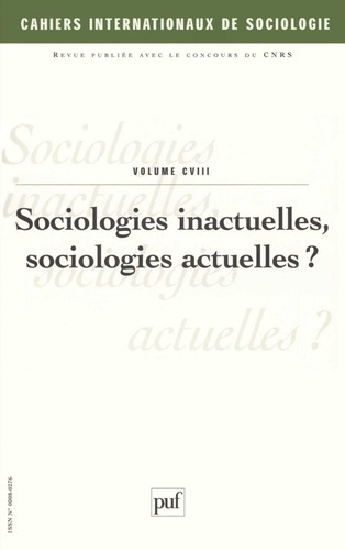 Cahiers internationaux de sociologie n° 58 janvier-juin 2000 : Sociologies inactuelles, sociologies