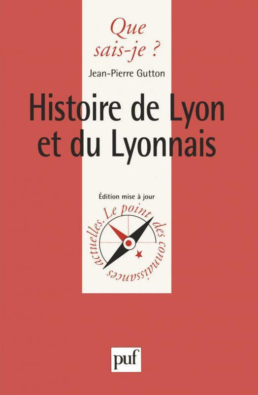 Histoire de Lyon et des Lyonnais. 2ème édition