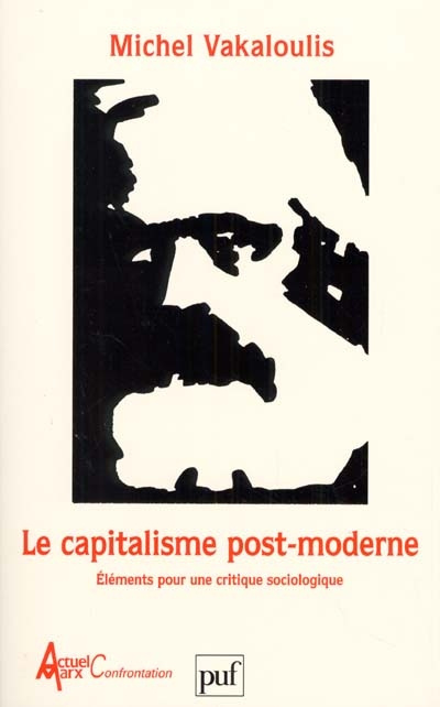 Le capitalisme post-moderne. Eléments pour une critique sociologique