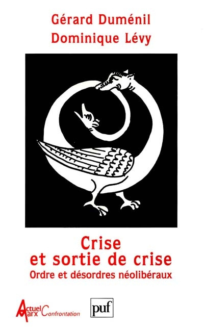 Crise et sortie de crise. Ordre et désordres néolibéraux
