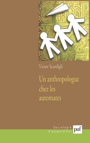 Un anthropologue chez les automates. De l'avion informatisé à la société numérisée