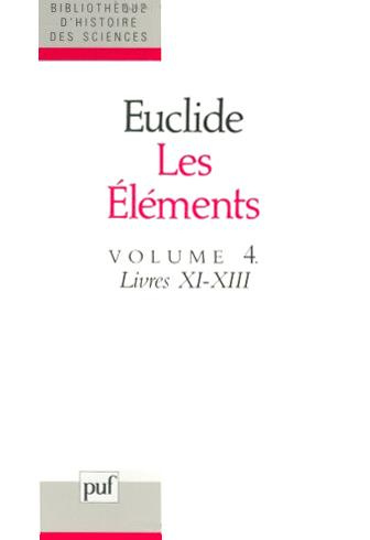 Les éléments. Volume 4, Livres XI-XIII