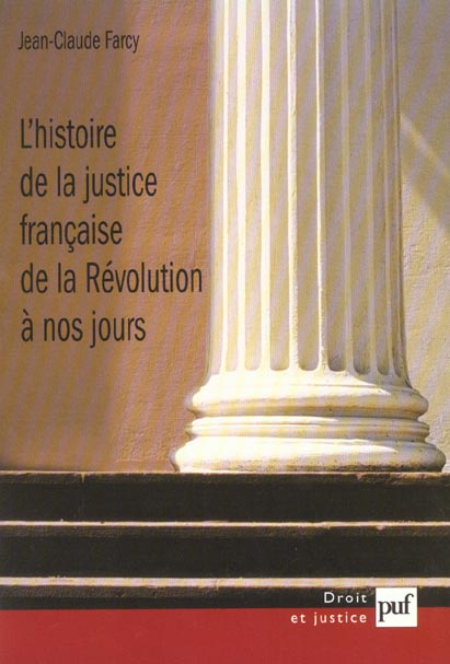 L'histoire de la justice française de la Révolution à nos jours. Trois décennies de recherches