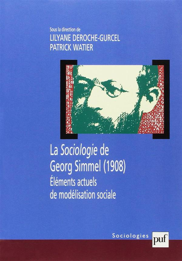 La Sociologie de Georg Simmel (1908). Eléments actuels de modélisation sociale