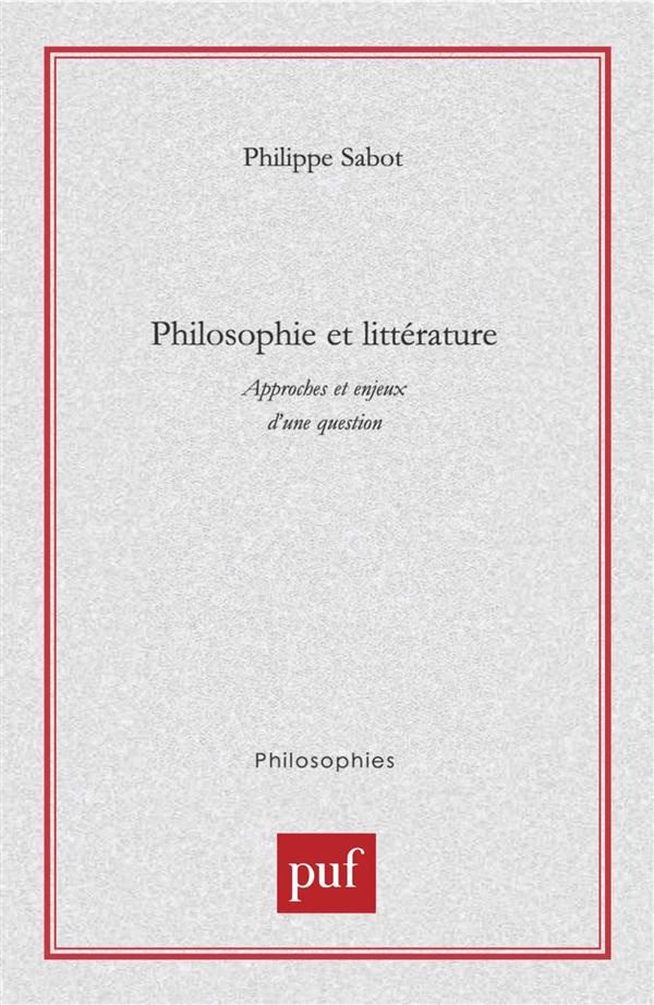 Philosophie et littérature. Approches et enjeux d'une question