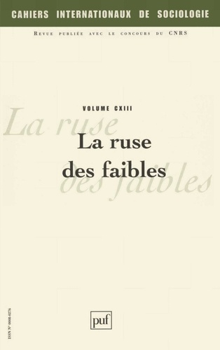 Cahiers intern. de sociologie 2002, vol. 113. La ruse des faibles
