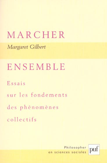 Marcher ensemble. Essais sur les fondements des phénomènes collectifs