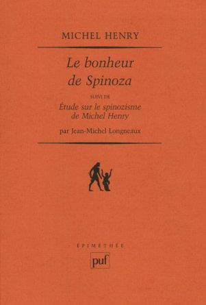 Le bonheur de Spinoza. Suivi de Etude sur le spinozisme de Michel Henry