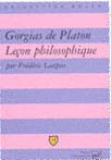 Gorgias de Platon. Leçon philosophique
