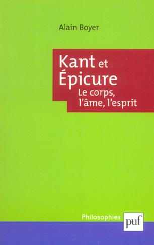 Kant et Epicure. Le corps, l'âme, l'esprit