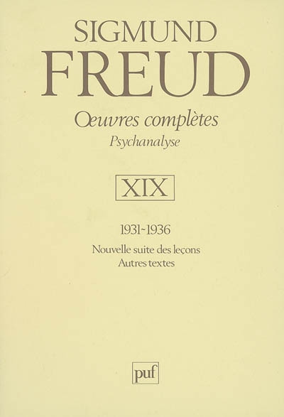 Oeuvres complètes Psychanalyse. Volume 19 : 1931-1936, Nouvelle suite des leçons, Autres textes